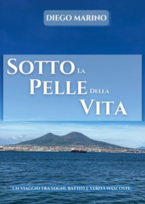 Sotto la pelle della vita - Librerie.coop Sotto la pelle della vita - Librerie.coop