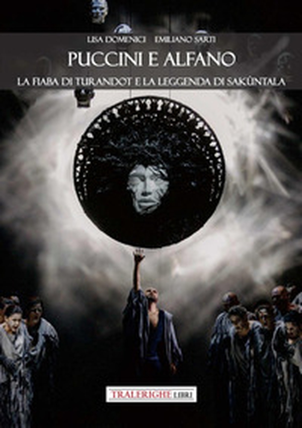 Puccini e Alfano. La fiaba di Turandot e la leggenda di Sakùntala - Librerie.coop
