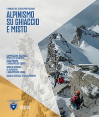 Alpinismo su ghiaccio e misto - Librerie.coop