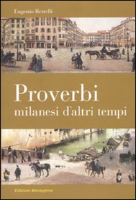 Proverbi milanesi d'altri tempi - Librerie.coop
