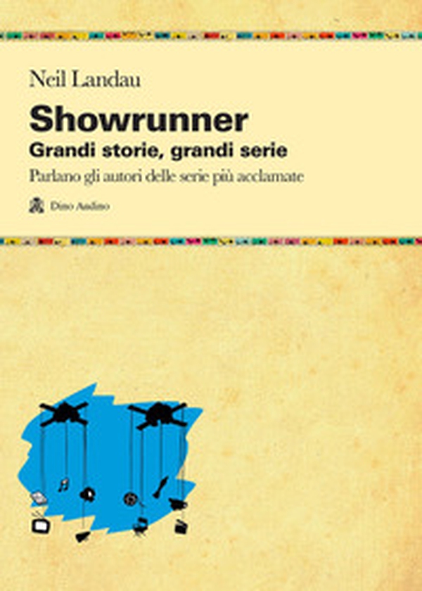 Showrunner. Grandi storie, grandi serie - Librerie.coop Showrunner. Grandi storie, grandi serie - Librerie.coop