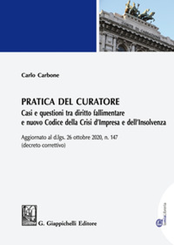 Pratica del curatore. Casi e questioni tra diritto fallimentare e nuovo codice della crisi d'impresa e dell'insolvenza. Aggiornato al d.lgs del 26 ottobre 2020 n. 147 (decreto correttivo) - Librerie.coop Pratica del curatore. Casi e questioni tra diritto fallimentare e nuovo codice della crisi d'impresa e dell'insolvenza. Aggiornato al d.lgs del 26 ottobre 2020 n. 147 (decreto correttivo) - Librerie.coop