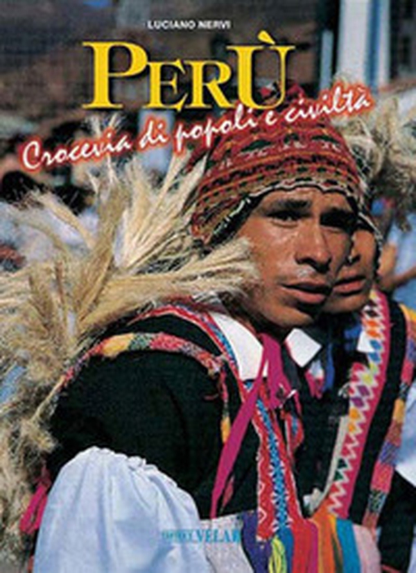 Perù. Crocevia di popoli e civiltà - Librerie.coop Perù. Crocevia di popoli e civiltà - Librerie.coop