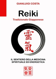 Reiki tradizionale giapponese. Il sentiero della medicina spirituale ed energetica - Librerie.coop Reiki tradizionale giapponese. Il sentiero della medicina spirituale ed energetica - Librerie.coop