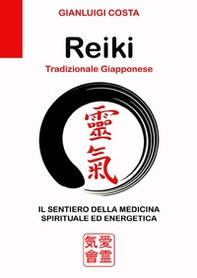 Reiki tradizionale giapponese. Il sentiero della medicina spirituale ed energetica - Librerie.coop