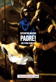 Padre! Una storia semplice - Librerie.coop