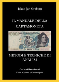 Il manuale della cartamoneta. Metodi e tecniche di analisi - Librerie.coop