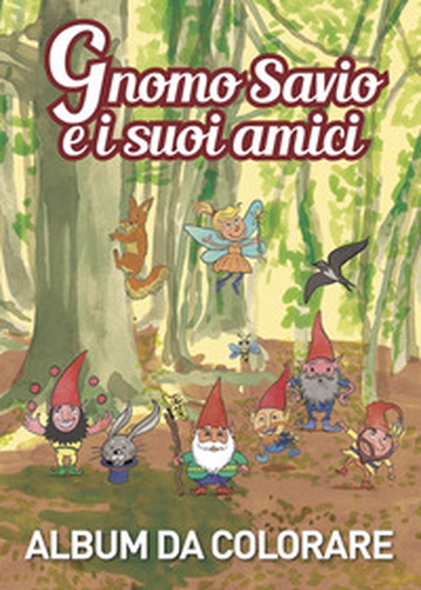 Gnomo Savio e i suoi amici - Librerie.coop Gnomo Savio e i suoi amici - Librerie.coop