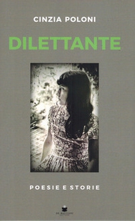 Dilettante. Poesie e storie - Librerie.coop