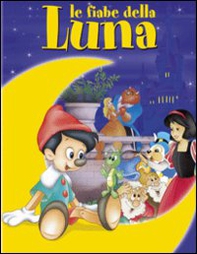Le fiabe della Luna - Librerie.coop Le fiabe della Luna - Librerie.coop