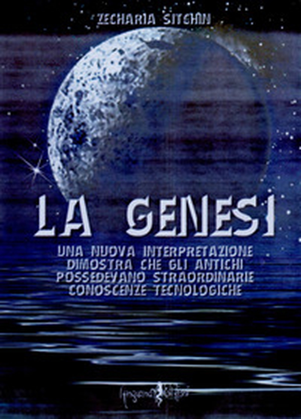 La genesi. Una nuova interpretazione dimostra che gli antichi possedevano straordinarie conoscenze tecnologiche - Librerie.coop La genesi. Una nuova interpretazione dimostra che gli antichi possedevano straordinarie conoscenze tecnologiche - Librerie.coop