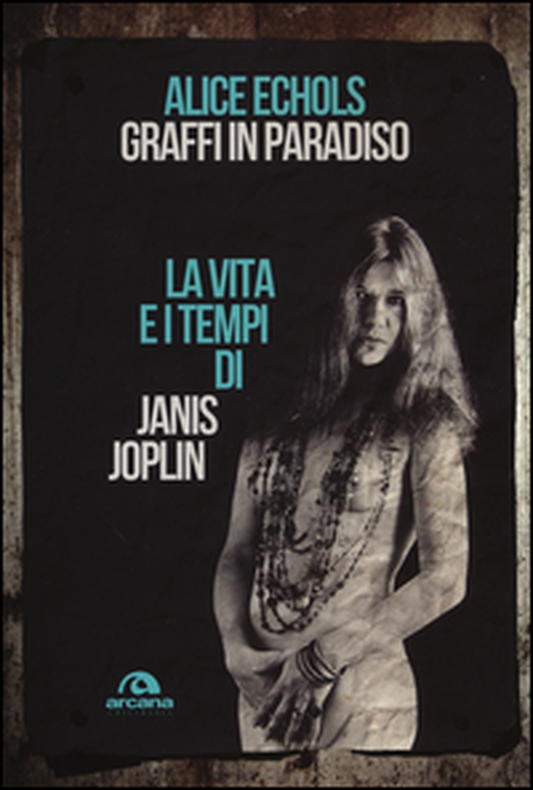 Graffi in paradiso. La vita e i tempi di Janis Joplin - Librerie.coop Graffi in paradiso. La vita e i tempi di Janis Joplin - Librerie.coop