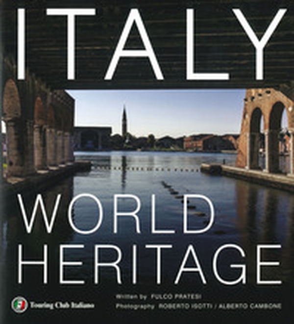 Italia patrimonio dell'umanità. Ediz. inglese - Librerie.coop Italia patrimonio dell'umanità. Ediz. inglese - Librerie.coop
