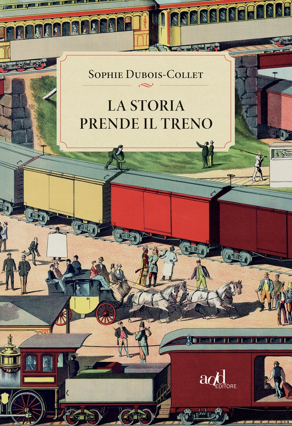 La storia prende il treno - Librerie.coop La storia prende il treno - Librerie.coop