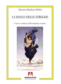La danza delle streghe. Cunti e credenze dell'arcipelago eoliano - Librerie.coop La danza delle streghe. Cunti e credenze dell'arcipelago eoliano - Librerie.coop