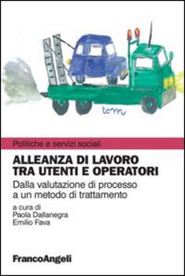 Alleanza di lavoro tra utenti e operatori. Dalla valutazione di processo a un metodo di trattamento - Librerie.coop Alleanza di lavoro tra utenti e operatori. Dalla valutazione di processo a un metodo di trattamento - Librerie.coop