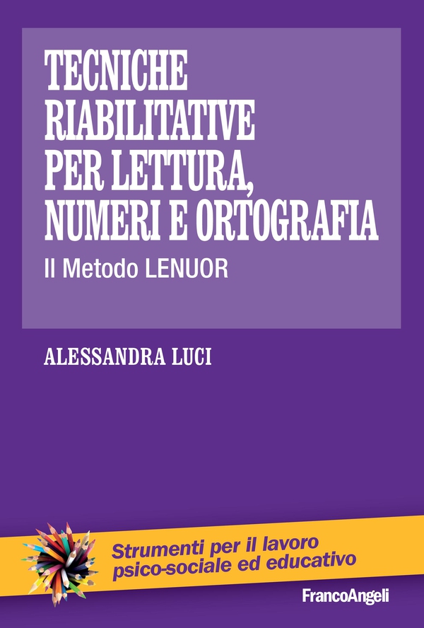 Tecniche riabilitative per lettura, numeri e ortografia - Librerie.coop Tecniche riabilitative per lettura, numeri e ortografia - Librerie.coop