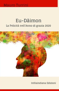 Eu-Dàimon. La felicità nell'anno di grazia 2020 - Librerie.coop