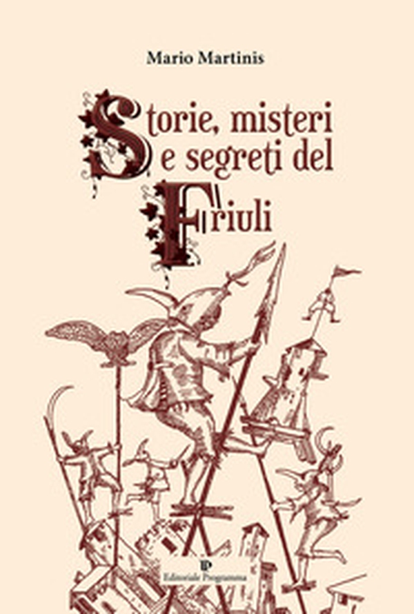 Storie, misteri e segreti del Friuli - Librerie.coop Storie, misteri e segreti del Friuli - Librerie.coop