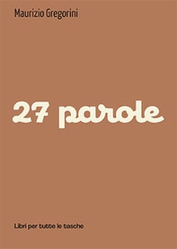 27 parole - Librerie.coop 27 parole - Librerie.coop
