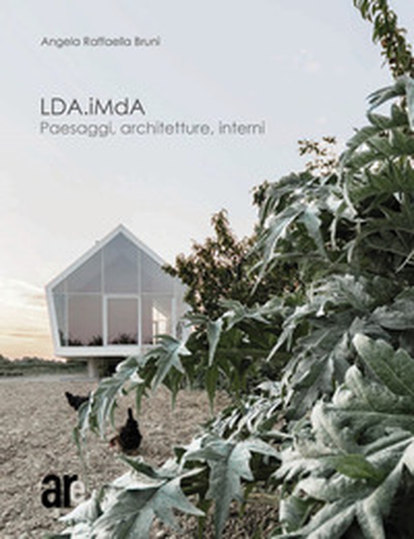 LDA.iMdA. Paesaggi, architetture, interni. Ediz. italiana e inglese - Librerie.coop LDA.iMdA. Paesaggi, architetture, interni. Ediz. italiana e inglese - Librerie.coop