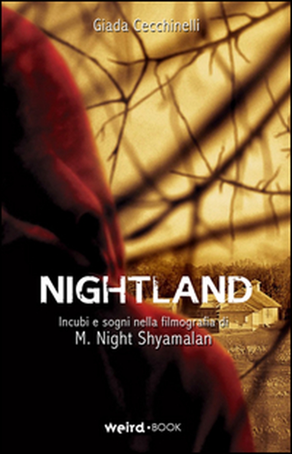 Nightland. Incubi e sogni nella filmografia di M. Night Shyamalan - Librerie.coop Nightland. Incubi e sogni nella filmografia di M. Night Shyamalan - Librerie.coop