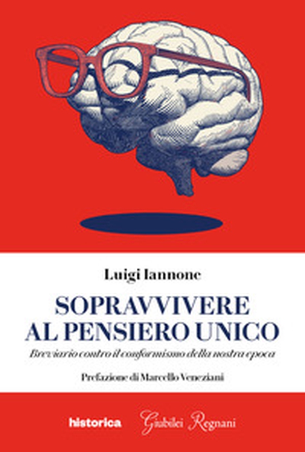 Sopravvivere al pensiero unico. Breviario contro il conformismo della nostra epoca - Librerie.coop Sopravvivere al pensiero unico. Breviario contro il conformismo della nostra epoca - Librerie.coop