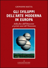 Gli sviluppi dell'arte moderna in Europa dalla fine dell'Ottocento ai primi anni del Novecento - Librerie.coop