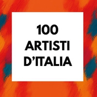 100 artisti d'Italia - Librerie.coop