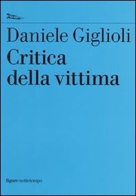 Critica della vittima. Un esperimento con l'etica - Librerie.coop