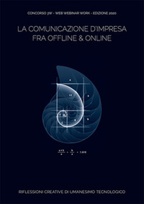 la comunicazione d'impresa fra offline & online. Riflessioni creative di umanesimo tecnologico - Librerie.coop la comunicazione d'impresa fra offline & online. Riflessioni creative di umanesimo tecnologico - Librerie.coop