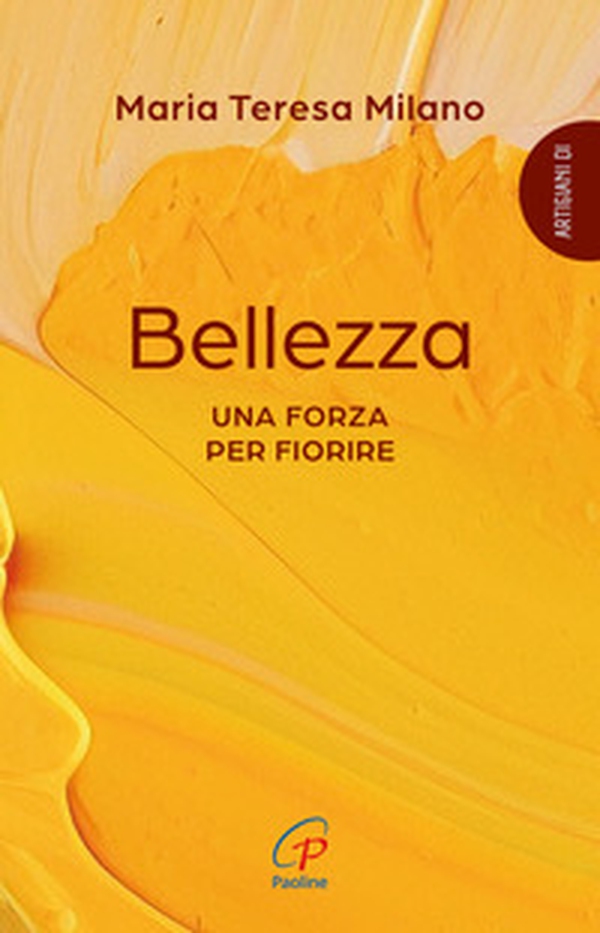 Bellezza. Una forza per fiorire - Librerie.coop Bellezza. Una forza per fiorire - Librerie.coop