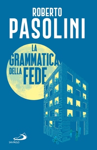 La grammatica della fede - Librerie.coop