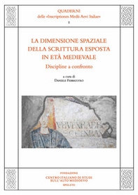 La dimensione spaziale della scrittura esposta in età medievale. Discipline a confronto. Atti del Convegno di studio (Napoli, 14-16 dicembre 2020) - Librerie.coop