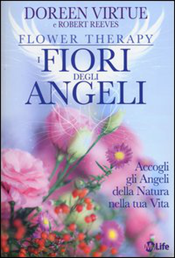 I fiori degli angeli. Accogli gli angeli della natura nella tua vita - Librerie.coop I fiori degli angeli. Accogli gli angeli della natura nella tua vita - Librerie.coop