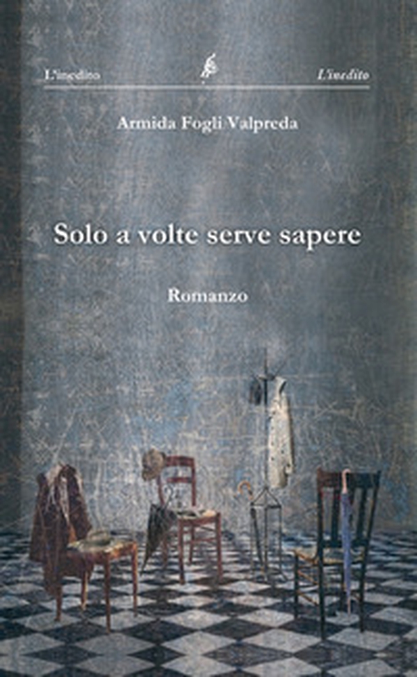 Solo a volte serve sapere - Librerie.coop Solo a volte serve sapere - Librerie.coop