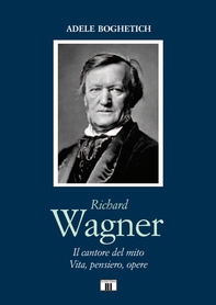 Richard Wagner. Il cantore del mito. Vita, pensiero, opere - Librerie.coop