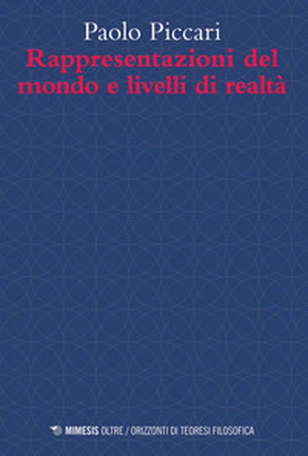 Rappresentazioni del mondo e livelli di realtà - Librerie.coop Rappresentazioni del mondo e livelli di realtà - Librerie.coop