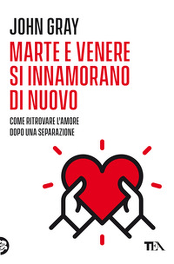 Marte e Venere si innamorano di nuovo. Come ritrovare l'amore dopo una separazione o un divorzio - Librerie.coop Marte e Venere si innamorano di nuovo. Come ritrovare l'amore dopo una separazione o un divorzio - Librerie.coop