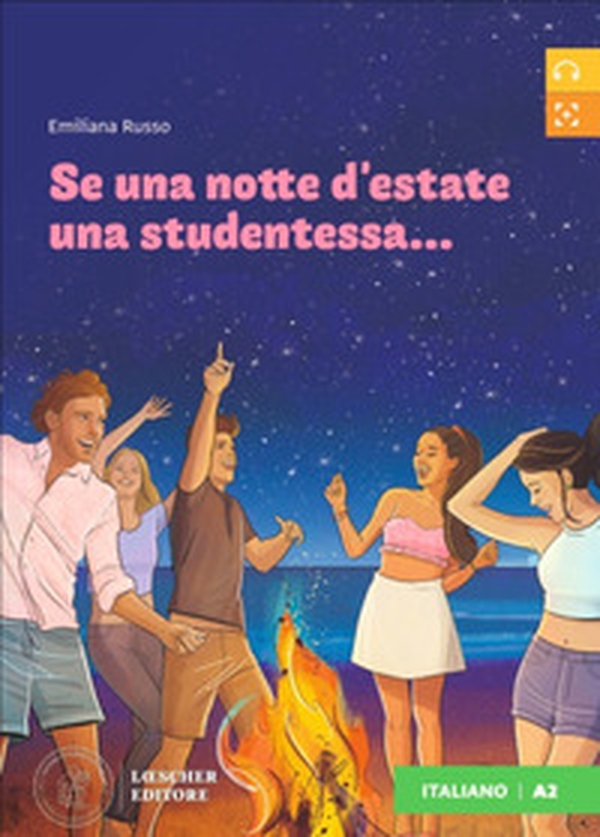 Se una notte d'estate una studentessa... Letture graduate di italiano per stranieri. Livello A2 - Librerie.coop Se una notte d'estate una studentessa... Letture graduate di italiano per stranieri. Livello A2 - Librerie.coop