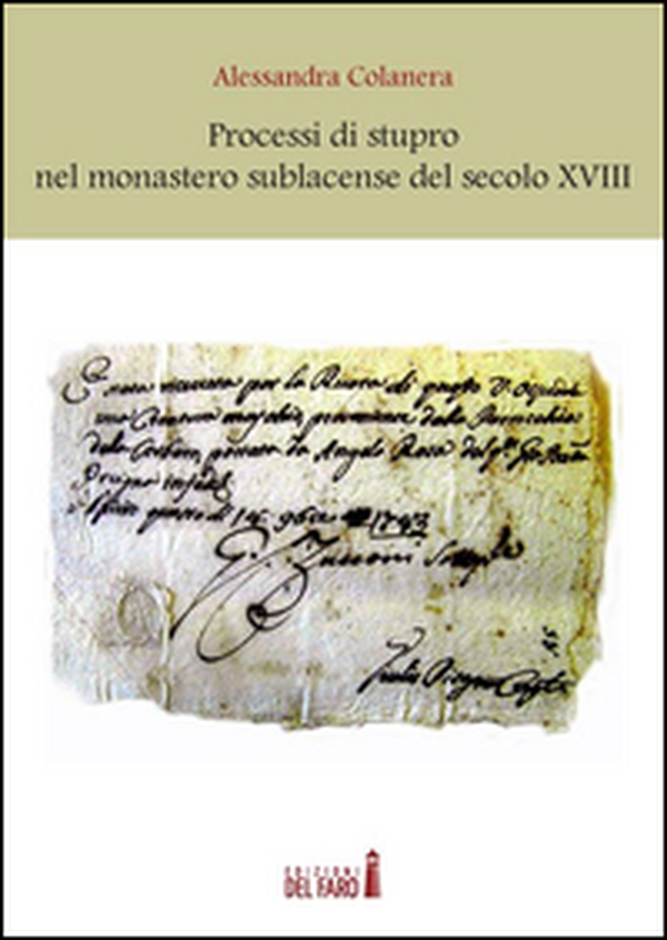 Processi di stupro nel monastero sublacense del secolo XVIII - Librerie.coop