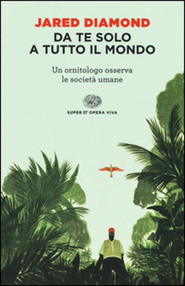 Da te solo a tutto il mondo. Un ornitologo osserva le società umane - Librerie.coop Da te solo a tutto il mondo. Un ornitologo osserva le società umane - Librerie.coop