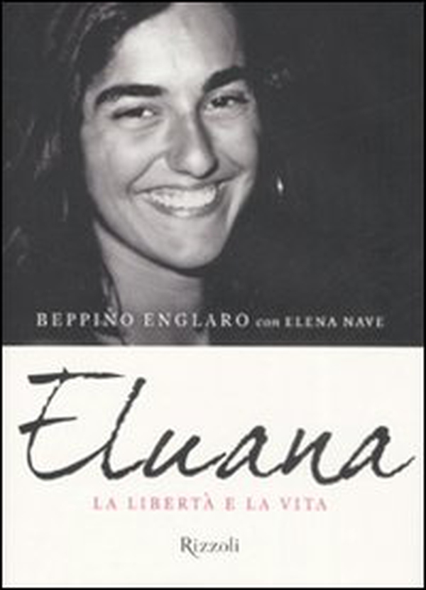 Eluana. La libertà e la vita - Librerie.coop Eluana. La libertà e la vita - Librerie.coop