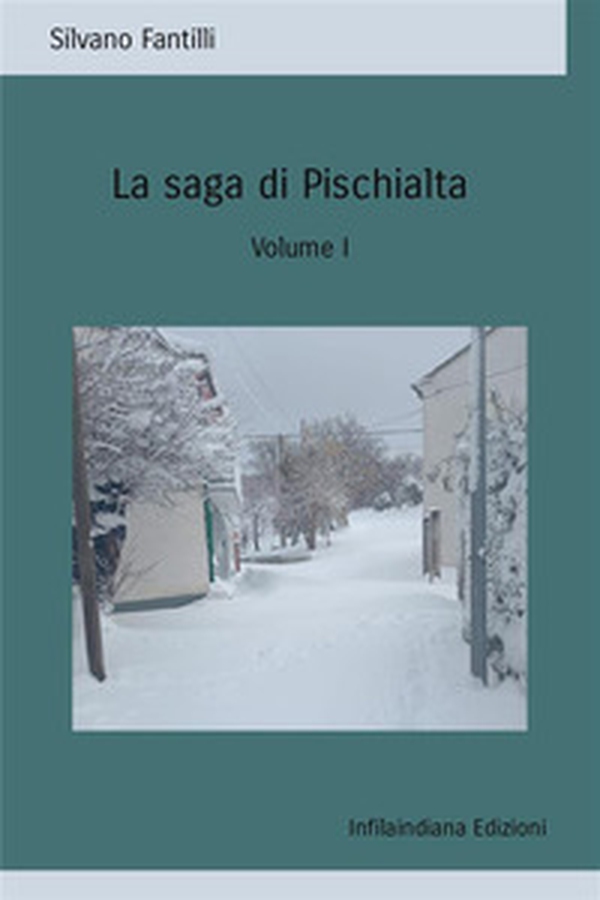 La saga di Pischialta. Storia sociale e antropologica di una società che non esiste più - Vol. 1 - Librerie.coop La saga di Pischialta. Storia sociale e antropologica di una società che non esiste più - Vol. 1 - Librerie.coop