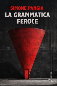 La grammatica feroce - Librerie.coop