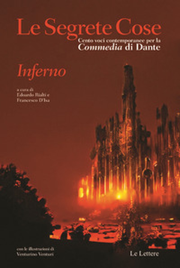 Le segrete cose. Cento voci contemporanee per la «Commedia» di Dante. Inferno - Librerie.coop Le segrete cose. Cento voci contemporanee per la «Commedia» di Dante. Inferno - Librerie.coop