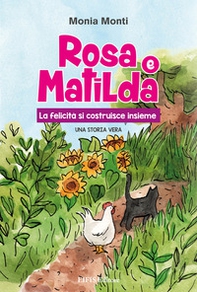 Rosa e Matilda la felicità si costruisce insieme - Librerie.coop