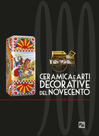 Ceramica e arti decorative del Novecento. Ediz. italiana e inglese - Vol. 12 - Librerie.coop