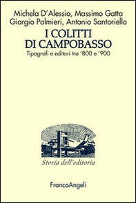 I Colitti di Campobasso. Tipografi e editori tra '800 e '900 - Librerie.coop