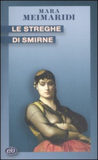 Le streghe di Smirne - Librerie.coop Le streghe di Smirne - Librerie.coop